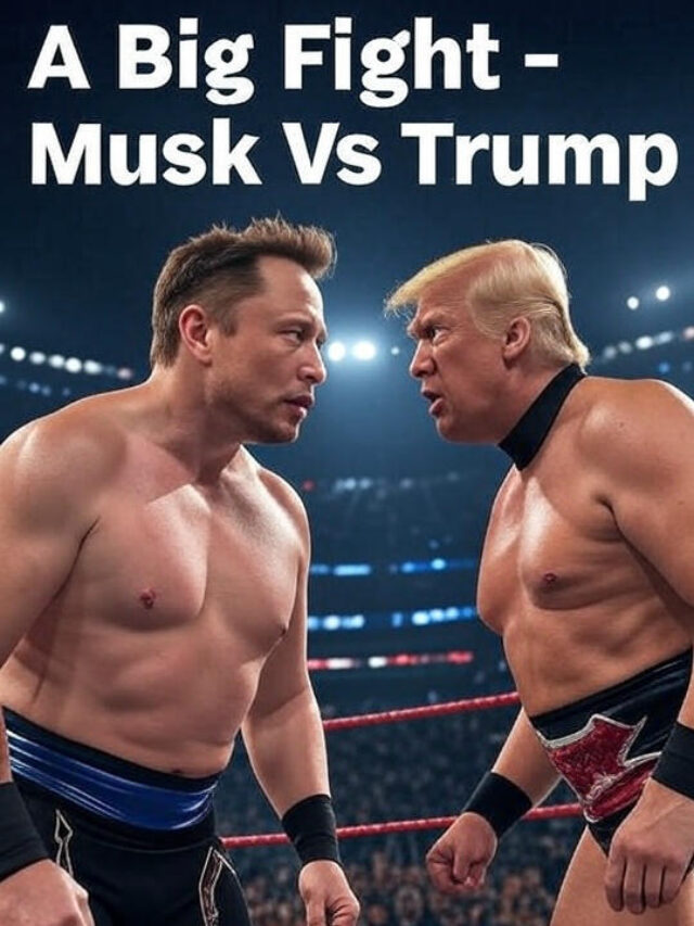 A  Big  Fight – Musk Vs Trump